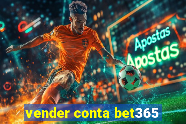 vender conta bet365